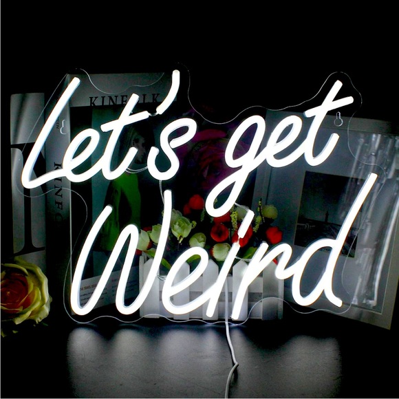Let's Get Weird White Neon Sign Lighting for Dorm/Bedroom/Office/Cafe Cute Gift - Picture 2 of 4
